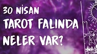 Tarot Falına Göre 30 Nisan Perşembe Günü Senin İçin Nasıl Geçecek?