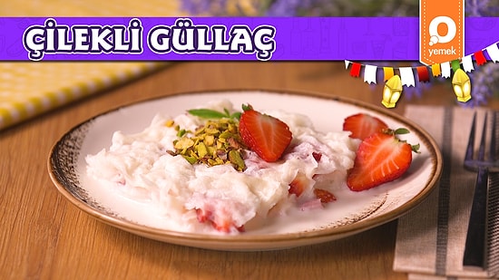 Ramazan’ın En Sevilen Tatlısı: Çilekli Güllaç Tarifi Nasıl Yapılır?