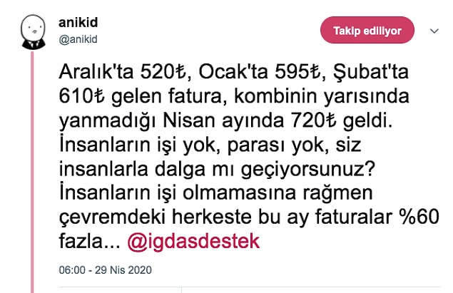 Şimdi ise aynı durum doğalgaz faturalarında da yaşanıyor. Koronavirüsten sonra doğalgaz faturalarına sosyal medyadan gelen isyanların bir kısmı ise şöyle: