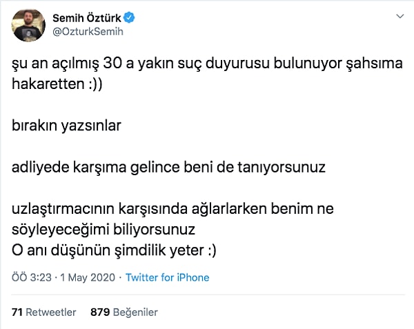 Semih, kendisi de pek çok tweet attıktan sonra son olarak savcılığa suç duyurusunda bulunduğunu açıkladı.