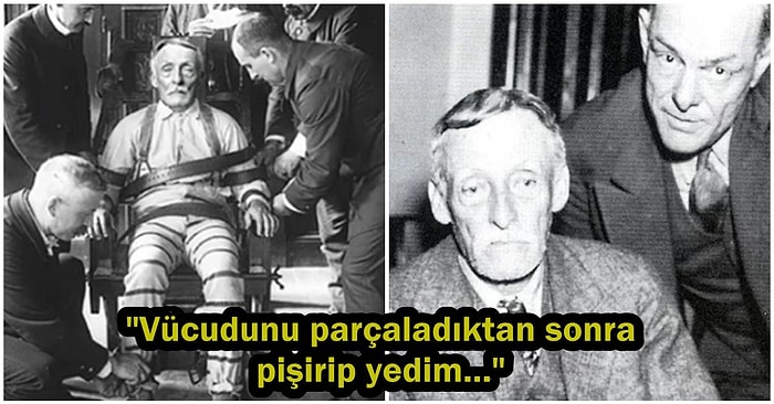 Sergilediği Korkunç Davranışların Ardından Yediği Çocuklarla Dünyanın En Cani Katilleri Arasına Giren 'Albert Fish'