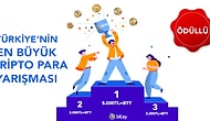 Katılan Herkese Kripto Para Hediye: Türkiye'nin En Büyük Kripto Para Yarışmasına Davetlisin!