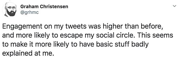 4. “Tweetlerime aldığım etkileşim eskisinden çok daha yüksekti ve bundan dolayı da kendi sosyal çevremden çıkmam çok daha rahat oldu...