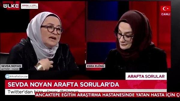 Sosyal medyanın ve Türkiye'nin gündeminde Sevda Noyan isimli hanımın söyledikleri var. Esra Elönü'nün Ülke TV'deki "Arafta Sorular" isimli programına katılan Noyan'ın sözleri şöyleydi: