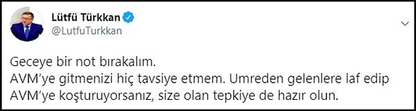 İYİ Parti’nin Meclis Grup Başkanvekili Lütfü Türkkan Twitter mesajında AVM’lere gidilmemesi çağrısı yaptı ve süreci Umre ziyaretinden dönenlerle kıyasladı.