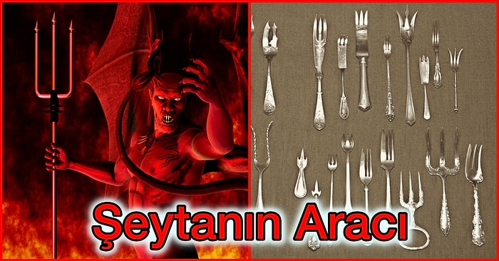 Şeytanın Aracı: Her Gün Sofralarımızda Kullandığımız Çatalın Karanlık ve Gizemli Tarihi