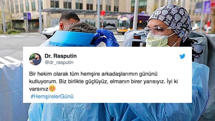 Hemşireler Günü'nde Atılan ve Onların Bizim Kahramanlarımız Olduğunu Tekrar Hatırlatan En Güzel Tweet'ler