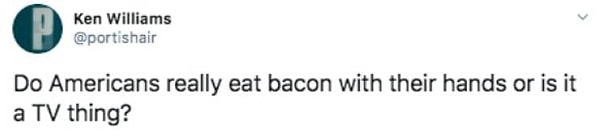 "Американцы серьезно едят беком руками, или это только по ТВ?"