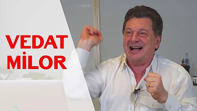 Vedat Milor adının geçtiği her yerde bir gülümseme, bir "Sen çok yaşa emi!" durumu var biliyorsunuz.