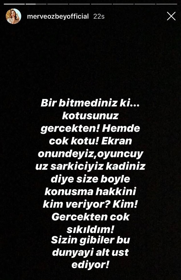 Mesajı yayınladıktan sonra da "Ünlüyüz diye size böyle konuşma hakkını kim verdi" diyerek bir açıklama yaptı.