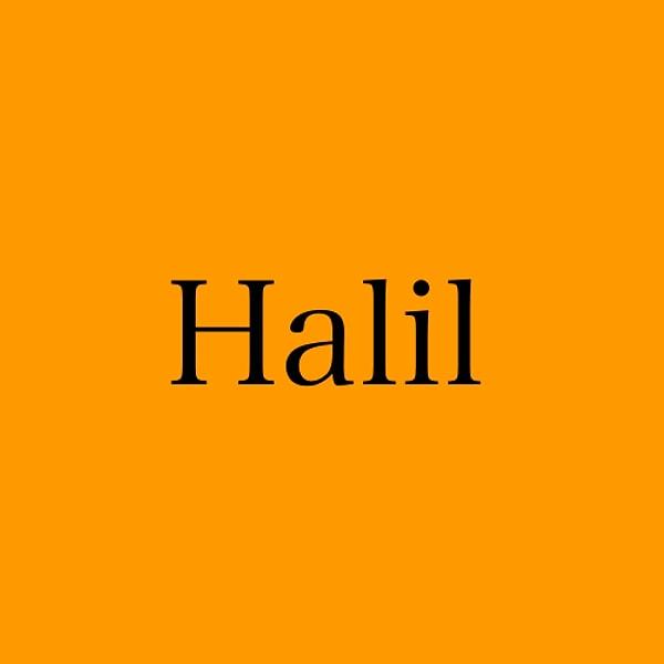 Senin adın Halil!