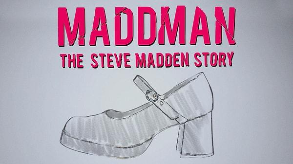 10. Maddman: The Steve Madden Story (2017)