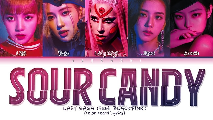 Lady Gaga, BLACKPINK - Sour Candy Şarkı Sözleri