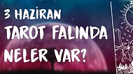 Tarot Falına Göre 3 Haziran Çarşamba Günü Senin İçin Nasıl Geçecek?