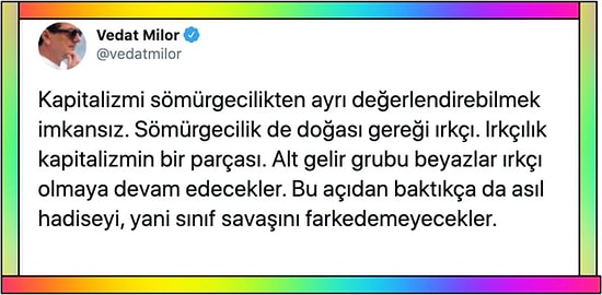 Twitter'daki Paylaşımlarıyla Dikkat Çeken Vedat Milor Bu Sefer de Kapitalizm ve Irkçılığı Ele Aldı