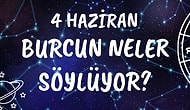 Günlük Burç Yorumuna Göre 4 Haziran Perşembe Günün Nasıl Geçecek?