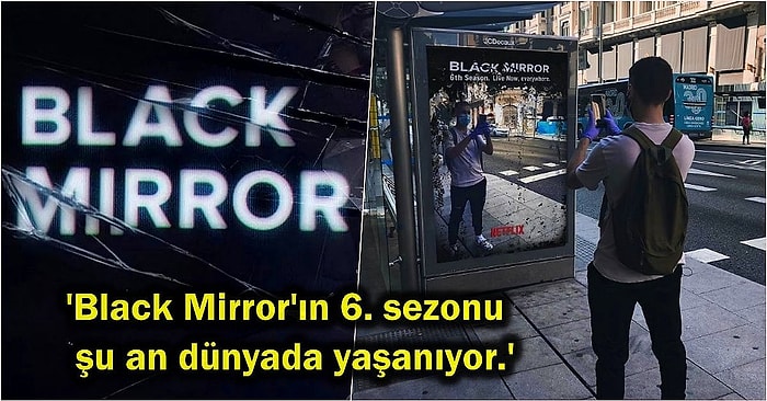 Netflix’in Distopik Dizisi ‘Black Mirror’ 6. Sezon Dünyada Yaşanıyor Temalı Reklam Panoları ile Tüm Dikkatleri Üzerine Çekti