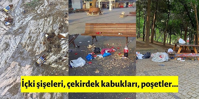 Hafta Sonu Yasağının Kalkmasının Ardından Soluğu Dışarda Alan İnsanların Ardında Bıraktıkları Pislikler İsyan Ettirdi!