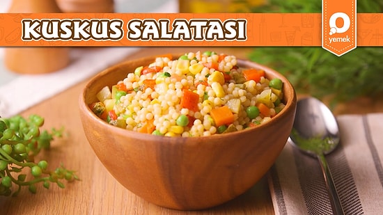 ''Hem Hafif Olsun Hem De Karnımı Doyursun.'' Diyenler Buraya! Kuskus Salatası Nasıl Yapılır?