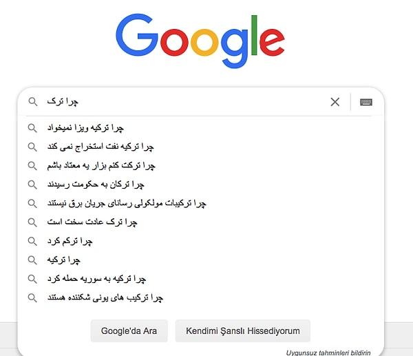 Google'a Farsça ''Türkler neden" yazdığımızda da ilginç sorularla karşılaştık: