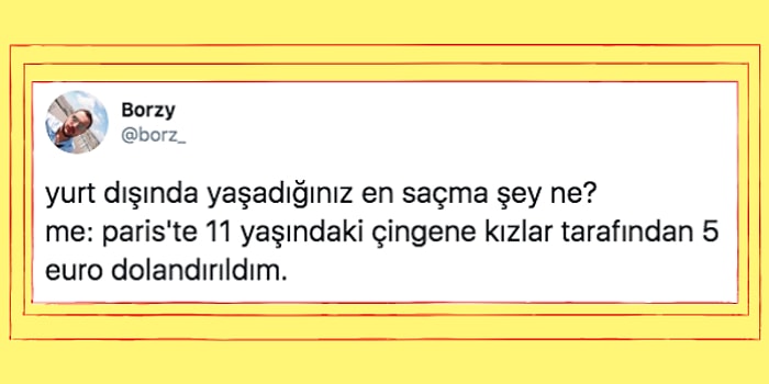 Yurt Dışında Yaşadıkları En Saçma Şeyleri Anlatırken Hepimizi Güldüren Kişilerin Birbirinden Efsane Hikayeleri
