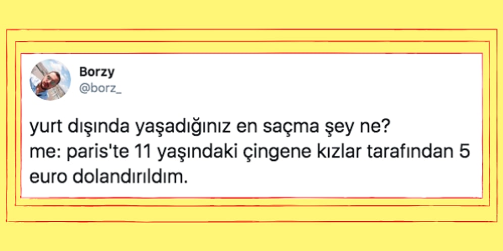Yurt Dışında Yaşadıkları En Saçma Şeyleri Anlatırken Hepimizi Güldüren Kişilerin Birbirinden Efsane Hikayeleri