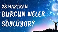 Günlük Burç Yorumuna Göre 28 Haziran Pazar Günün Nasıl Geçecek?