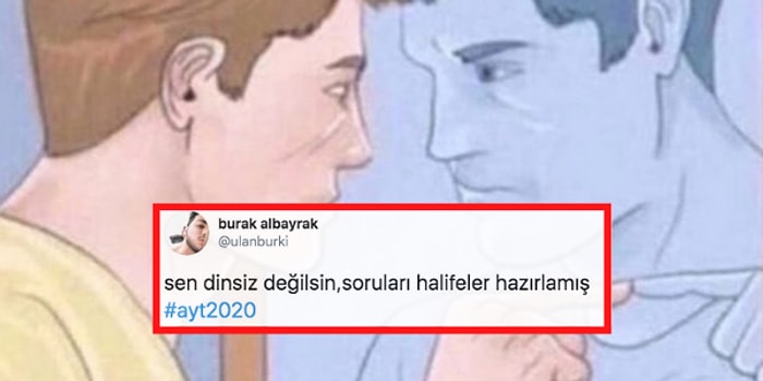 AYT Sınav Sorularını Görünce Ecel Terleri Döktüğü Anları Mizahla Harmanlayarak Anlatan 15 Kişi