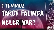 Tarot Falına Göre 1 Temmuz Çarşamba Günü Senin İçin Nasıl Geçecek?