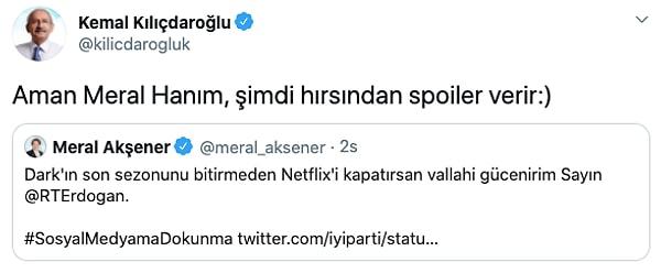 Kılıçdaroğlu da Akşener'in tweetini alıntılayarak 'Spoiler verir' dedi.