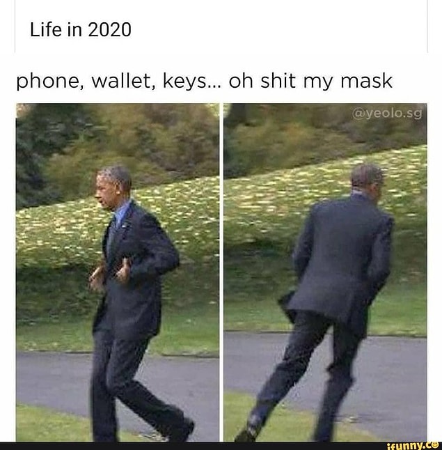 4. "2020'de hayat: Telefon, cüzdan, anahtarlar.... Kahretsin maskem"