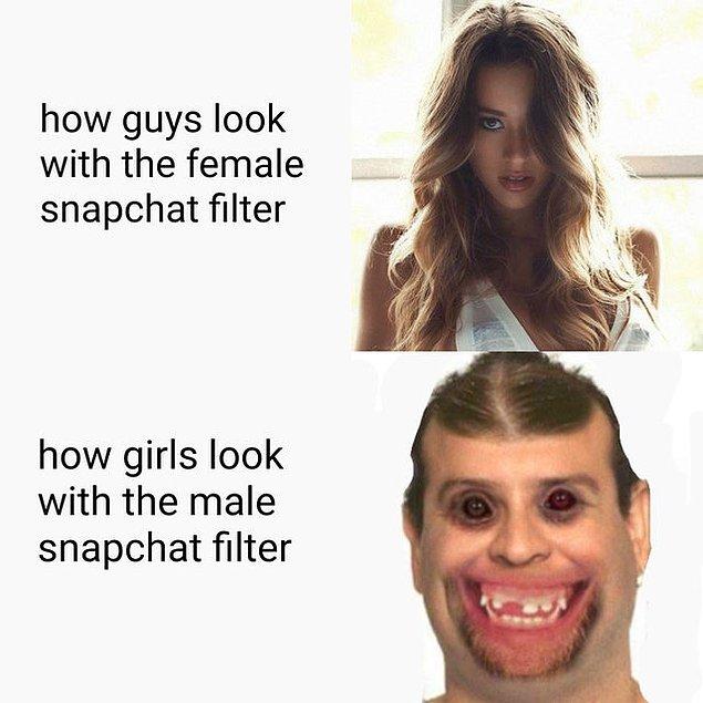 6. "Snapchat'teki kadın filtresi ile erkekler vs erkek filtresi ile kadınlar."