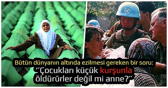 İnsanlık Tarihinin En Karanlık ve En Acı Sayfalarından Biri: 15 Madde ile Srebrenitsa Katliamı