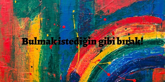 Hayatına Girecek İnsana Önden Bir Cümle Söyleseydin Bu Ne Olurdu?