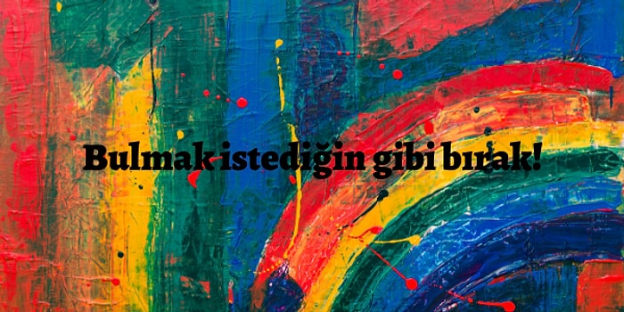 Hayatına Girecek İnsana Önden Bir Cümle Söyleseydin Bu Ne Olurdu?