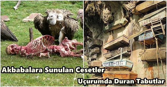 Ölü Bedenler Akbabalara Ziyafet Çektiriyor: Dünyanın Farklı Yerlerindeki Birbirinden "Tuhaf" Cenaze Ritüelleri