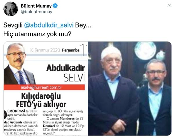 Gazeteci Bülent Mumay 'Hiç utanmanız yok mu?' diyerek Selvi'yi eleştirerek Gülen ile olan fotoğrafını paylaştı.