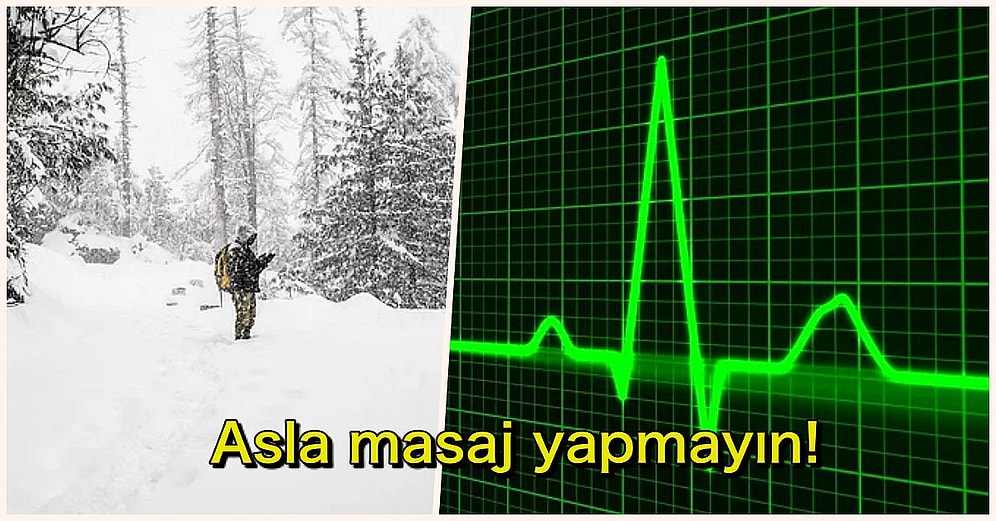 Benim Başıma Gelmez Demeyin: 'Hipotermi Geçiren Birine Nasıl Yardım Edilir?'