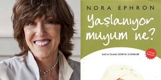 Yaşlanıyor muyum Ne? (Kadın Olmak Üzerine İzlenimler) - Nora Ephron