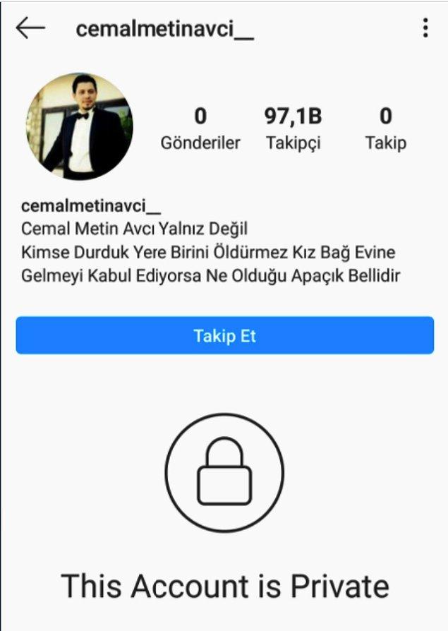 Yetmedi, Cemal Metin Avcı için bir Instagram profili açarak "Kimse birini durduk yere öldürmez. Kız bağ evine gelmeyi kabul ediyorsa ne olduğu bellidir" diyecek kadar alçaldılar!