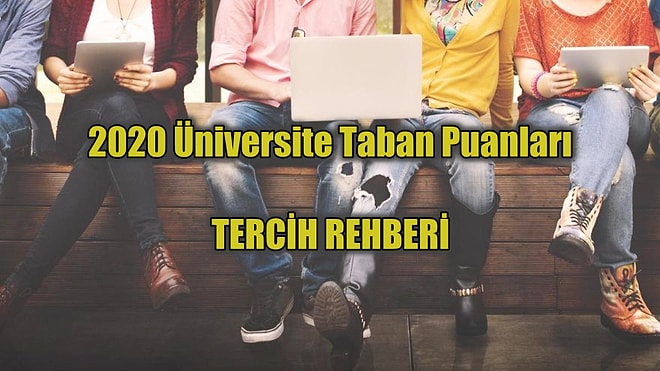 2020 Üniversite Taban Puanları - Başarı Sıralamaları - Tercih Rehberi (YKS - AYT - TYT)