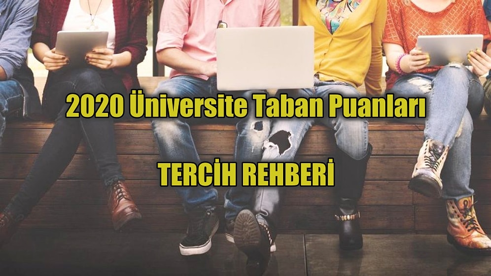 2020 Üniversite Taban Puanları - Başarı Sıralamaları - Tercih Rehberi (YKS - AYT - TYT)