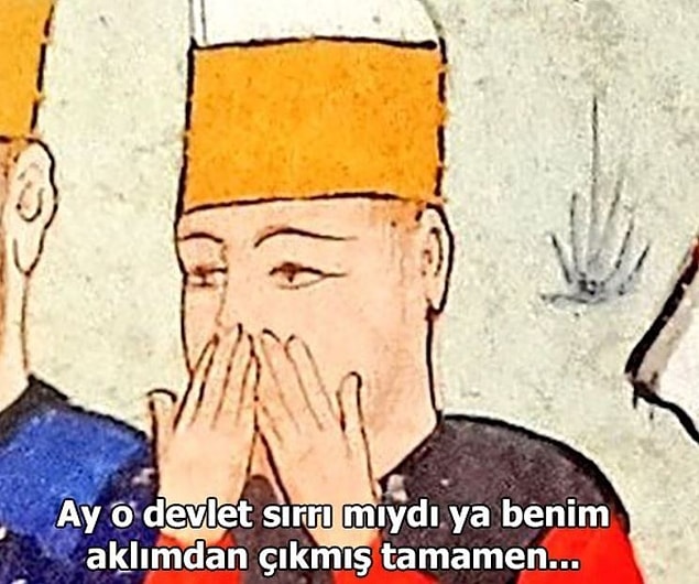7. Bu şaşkınlık ondan hep.