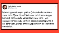 "İslama Uygun Olmayan Şekilde Çalışan Kadın Topluma Zarar Verir" Argümanına Gelen Aşırı Haklı Tepkiler
