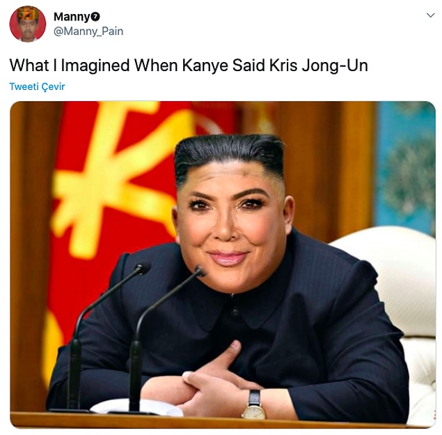 9. "Kanye Kris için Jong-Un dediği zaman hayal ettiğim"