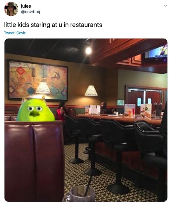 15. "Restoranda seni izleyen küçük çocuklar"