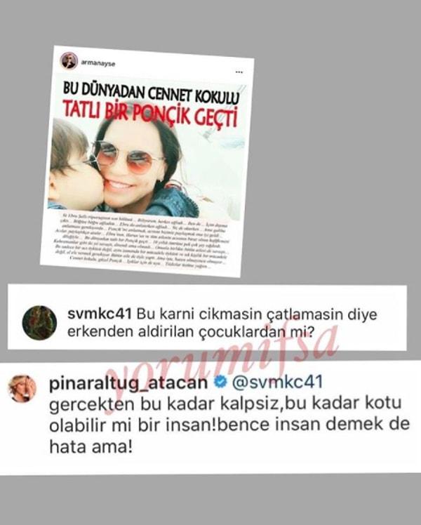Bu röportajın ardından Ebru Şallı'nın Instagram paylaşımına çirkin yorumlar gelmiş, hatta Pınar Altuğ da bu kendini bilmezlere ders niteliğinde bir cevap vermişti.