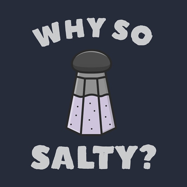 8. Salty
