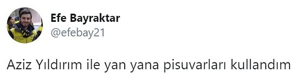 4. Aziz Yıldırım diye pisuvar kullanmayacak hali yok...