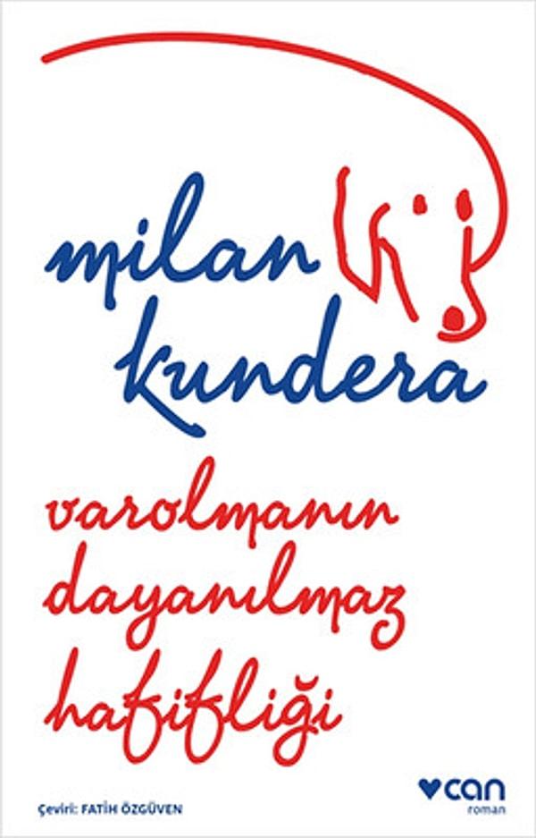 6. Varolmanın Dayanılmaz Hafifliği - Milan Kundera
